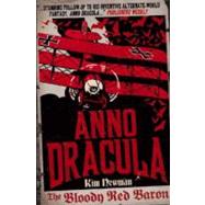 Anno Dracula: The Bloody Red Baron by Newman, Kim, 9780857680846