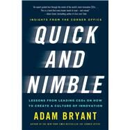 Quick and Nimble Lessons from Leading CEOs on How to Create a Culture of Innovation by Bryant, Adam, 9781250060846