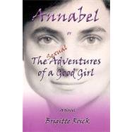 Annabel: Or the (Sexual) Adventures of a Good Girl by Roick, Brigitte, 9781426900846