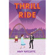 Thrill Ride by Ratcliffe, Amy, 9781496750846