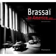 Brassai in America by Brassai; de Gouvion Saint-Cyr, Agnes, 9782080200846