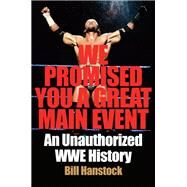 We Promised You a Great Main Event by Hanstock, Bill, 9780062980847