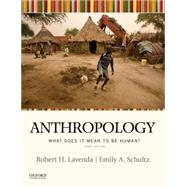 Anthropology What Does It Mean to be Human? by Lavenda, Robert H.; Schultz, Emily A., 9780190210847