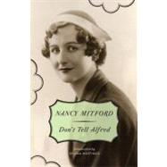 Don't Tell Alfred by Mitford, Nancy, 9780307740847