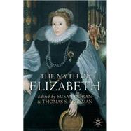 The Myth of Elizabeth by Doran, Susan; Freeman, Thomas S., 9780333930847