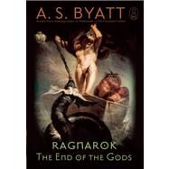 Ragnarok by Byatt, A.S., 9780802120847
