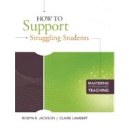 How to Support Struggling Students by Jackson, Robyn R.; Lambert, Claire, 9781416610847