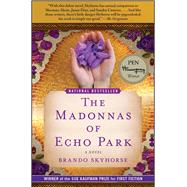 The Madonnas of Echo Park A Novel by Skyhorse, Brando, 9781439170847
