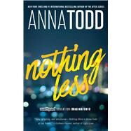 Nothing Less by Todd, Anna, 9781501130847