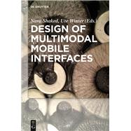 Design of Multimodal Mobile Interfaces by Shaked, Nava; Winter, Ute, 9781501510847