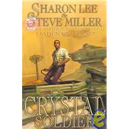 Crystal Soldier by Lee, Sharon; Miller, Steve, 9781592220847