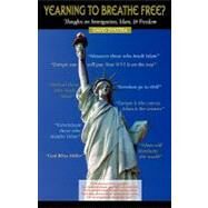 Yearning to Breathe Free?: Thoughts on Immigration, Islam & Freedom by Dykstra, David, 9781599250847