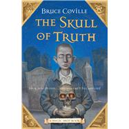 The Skull of Truth by Coville, Bruce, 9780152060848