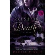 Kiss of Death A Novel by Viguie, Debbie, 9780446570848