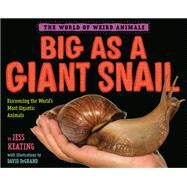Big as a Giant Snail by Keating, Jess; DeGrand, David, 9780593300848