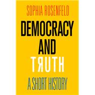 Democracy and Truth by Rosenfeld, Sophia, 9780812250848