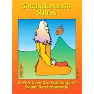Satchidananda Sutras : Jewels from the Teachings of Satchidananda by Satchidananda, Swami; Max, Peter, 9780932040848