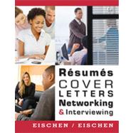 Resumes, Cover Letters, Networking, and Interviewing by Eischen, Clifford; Eischen, Lynn, 9781111820848