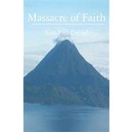 Massacre of Faith by Cabral, Janice; Cabral, John; Carbral, Joao Luis, 9781439230848