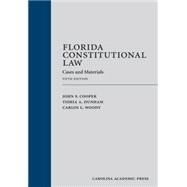 Florida Constitutional Law by Cooper, John F.; Dunham, Tishia A.; Woody, Carlos L., 9781611630848