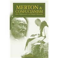 Merton & Confucianism Rites, Righteousness and Integral Humanity by O'Connell, Patrick F, 9781941610848