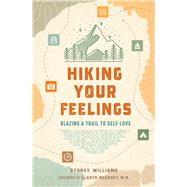 Hiking Your Feelings by Sydney Williams, 9798887620848