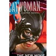 Catwoman : The Junior Novel by Jones, Jasmine, 9780060740849