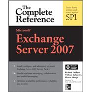 Microsoft Exchange Server 2007: The Complete Reference by Luckett, Richard; Lefkovics, William; Suneja, Bharat, 9780071490849