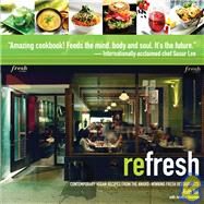 Refresh : Contemporary Vegan Recipes from the Award Winning Fresh Restaurants by Tal, Ruth; Houston, Jennifer, 9780470840849