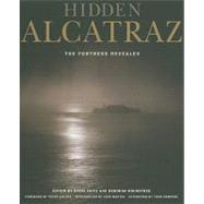 Hidden Alcatraz by Roundtree, Deborah; Fritz, Steve; Coyote, Peter; Martini, John; Sempere, Thom (AFT), 9780520260849