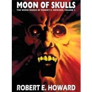 Moon Of Skulls by Howard, Robert E.; Finn, Mark (CON); Herman, Paul, 9780809510849