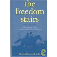 The Freedom Stairs by Weymouth Seguin, Marilyn, 9780828320849