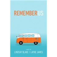 Remember Us by Blake, Lindsay; James, Layne, 9781642790849