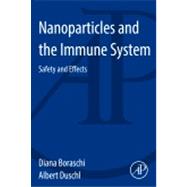 Nanoparticles and the Immune System by Boraschi; Duschl, 9780124080850