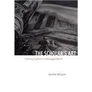 The Scholar's Art by McGann, Jerome J., 9780226500850