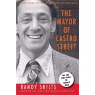 The Mayor of Castro Street The Life and Times of Harvey Milk by Shilts, Randy, 9780312560850