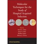 Molecular Techniques for the Study of Hospital Acquired Infection by Foley, Steven L.; Chen, Anne Y.; Simjee, Shabbir; Zervos, Marcus J., 9780470420850