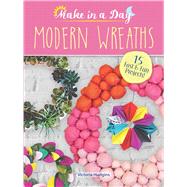Make in a Day: Modern Wreaths by Hudgins, Victoria, 9780486810850
