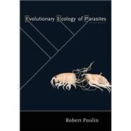 Evolutionary Ecology of Parasites by Poulin, Robert, 9780691120850