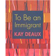 To Be an Immigrant by Deaux, Kay, 9780871540850