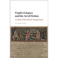 Virgil's Eclogues and the Art of Fiction by Kania, Raymond, 9781107080850