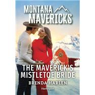 The Maverick's Mistletoe Bride by Brenda Harlen, 9781335540850