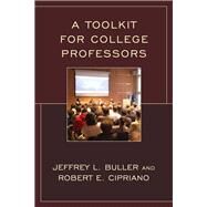 A Toolkit for College Professors by Cipriano, Robert E.; Buller, Jeffrey L.,, 9781475820850
