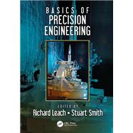 Basics of Precision Engineering by Leach; Richard, 9781498760850