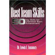 Best Team Skills: Fifty Key Skills for Unlimited Team Achievement by Losoncy; Lewis, 9781574440850