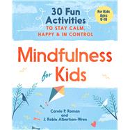 Mindfulness for Kids by Roman, Carole P.; Albertson-wren, J. Robin, 9781641520850