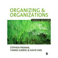 Organizing and Organizations by Stephen Fineman, 9781848600850