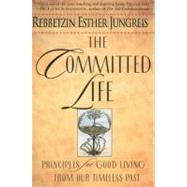 The Committed Life by Jungreis, Rebbetzin Esther, 9780060930851