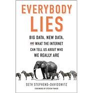 Everybody Lies by Stephens-Davidowitz, Seth; Pinker, Steven, 9780062390851