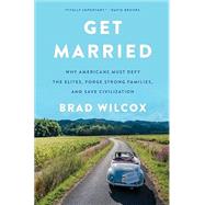 Get Married by Brad Wilcox, 9780063210851